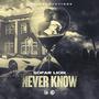 Never Know (Explicit)