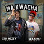 Ma Kwacha (Explicit)