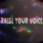 Raise Your Voice