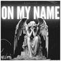 On My Name (Explicit)