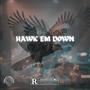 Hawk Em Down (Explicit)