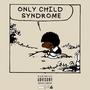 Only Child Syndrome (Explicit)