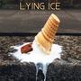 LYING ICE (Explicit)