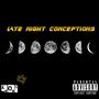 Late Night Conceptions (Explicit)