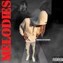 Melodies (feat. BabyR3) [Explicit]