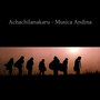 Achachilanakaru - Musica Andina