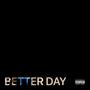 Better Day (Explicit)