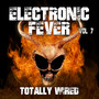 Electronic Fever - Totally Wired, Vol. 7