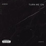 Turn Me On (Explicit)