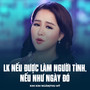 LK Nếu Được Làm Người Tình, Nếu Như Ngày Đó