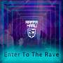 Enter To The Rave