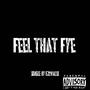 Feel That Fye (Explicit)