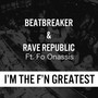 I'm the F'n Greatest (feat. Fo Onassis) [Explicit]