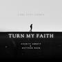 Turn My Faith