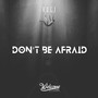 Don't Be Afraid (Original Mix)