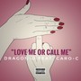 Love Me Or Call Me