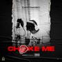 Choke Me (Explicit)