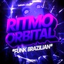 RITMO ORBITAL (Brazilian Funk)