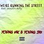 We're running the street (feat. Young jax & Master Hilly) [Explicit]