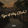 Type of Way (Feels) [Explicit]