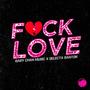 **** LOVE (feat. Baby Chan Music) [Explicit]