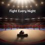 Fight Every Night