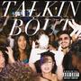 Talkin bout (Explicit)