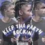 Keep tha party rockin (Explicit)