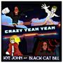 Crazy Yeah Yeah (feat. Black Cat Bill & Dropout Kings)