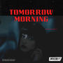 Tomorrow Morning (Explicit)