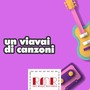 Un Viavai Di Canzoni