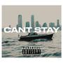 Cant Stay (Explicit)