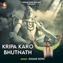 Kripa Karo Bhutnath