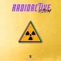 Radioactive (Explicit)