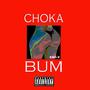 CHOKA BUM