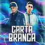 Carta Branca (Explicit)