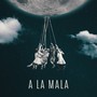 A la Mala (Explicit)