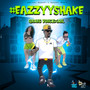 #EazzyyyShake