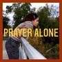 Prayer Alone (feat. B. Trill & Luke Murdock)