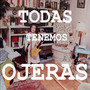Todas tenemos ojeras