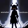 anomalien frenchcore