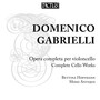 GABRIELLI, D.: Cello Music (Complete) [Opera completa per violoncello] [Hoffman]