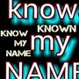 Know My Name