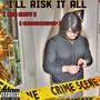 i'll risk it all (Explicit)