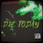 Die Today (Explicit)