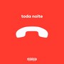 TODA NOITE (Explicit)