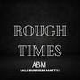 Rough Times (Explicit)