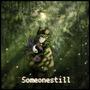 SomeoneStill (Explicit)