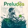 Preludes