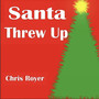 Santa Threw Up (Explicit)